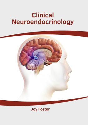 Clinical Neuroendocrinology by Foster, Joy
