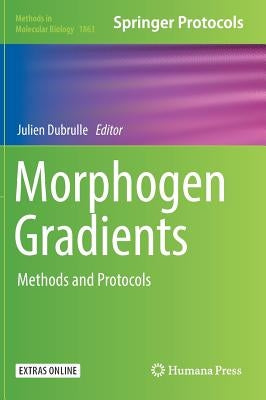 Morphogen Gradients: Methods and Protocols by Dubrulle, Julien