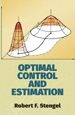 Optimal Control and Estimation by Stengel, Robert F.