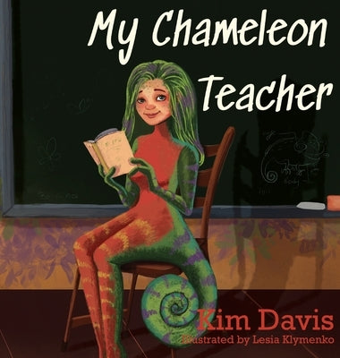 My Chameleon Teacher by Davis, Kim