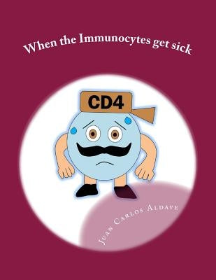When the Immunocytes get sick: Primary Immunodeficiencies by Aldave, Juan Carlos