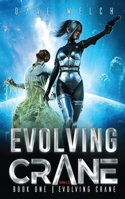 Evolving Crane: Book One Evolving Crane- VSN 3 by Welch, Dave