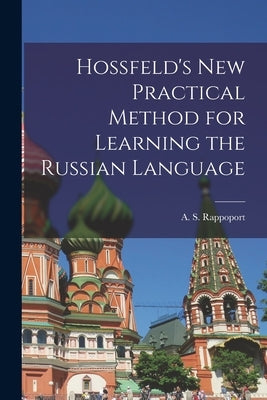 Hossfeld's New Practical Method for Learning the Russian Language by Rappoport, A. S. (Angelo Solomon) 18