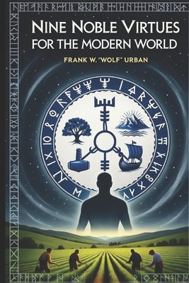 Nine Noble Virtues for Modern World by Urban, Frank W. Wolf