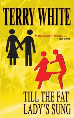 Till The Fat Lady's Sung by White, Terry