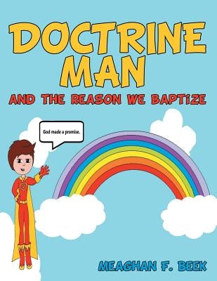 Doctrine Man: And the Reason We Baptize by Beek, Meaghan F.