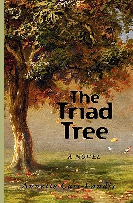 The Triad Tree by Cass-Landis, Annette