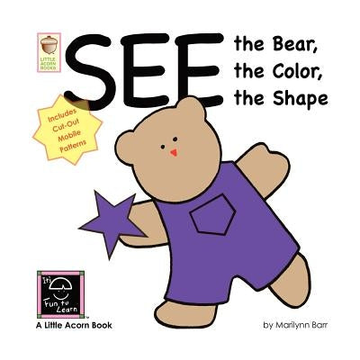 See the Bear, the Color, the Shape by Barr, Marilynn