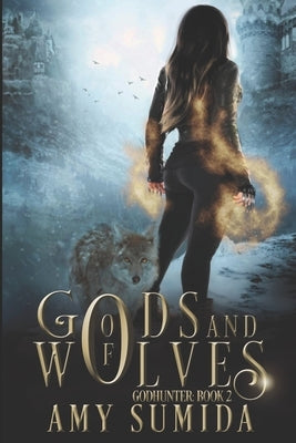 Of Gods and Wolves by Sumida, Amy
