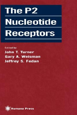 The P2 Nucleotide Receptors by Turner, John T.