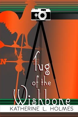 Tug of the Wishbone by Holmes, Katherine L.
