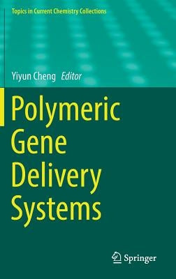Polymeric Gene Delivery Systems by Cheng, Yiyun