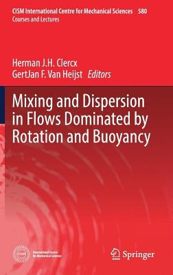 Mixing and Dispersion in Flows Dominated by Rotation and Buoyancy by Clercx, Herman J. H.
