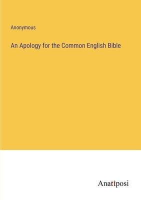 An Apology for the Common English Bible by Anonymous