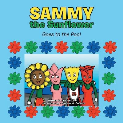 Sammy the Sunflower: Goes to the Pool by Law, Karen