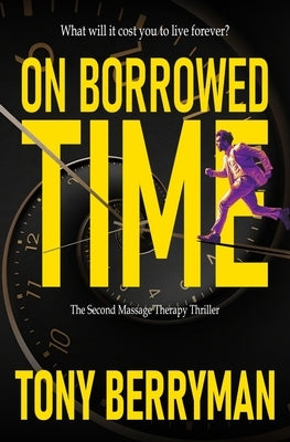On Borrowed Time: the second massage therapy thriller by Berryman, Tony