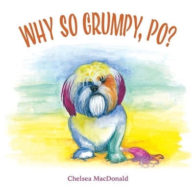 Why So Grumpy, Po? by MacDonald, Chelsea