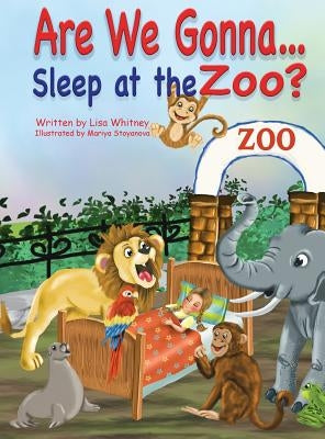 Are we Gonna... Sleep at The Zoo? by Whitney, Lisa