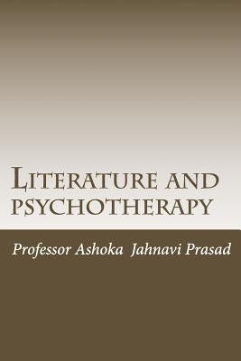 Literature and psychotherapy by Prasad, Ashoka Jahnavi
