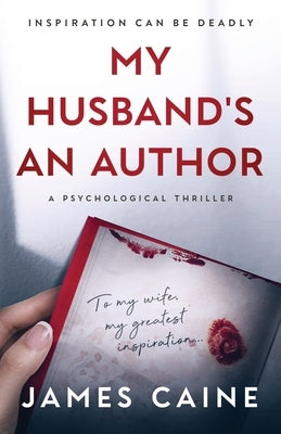 My Husband's An Author: A Psychological Thriller by Caine, James