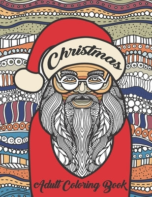 Christmas Adult Coloring Book: Holiday Coloring Books For Adults Relaxation by Press, Becker