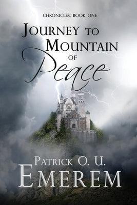 Journey to Mountain of Peace by Emerem, Patrick O. U.