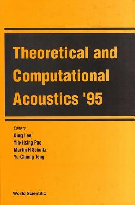 Theoretical and Computational Acoustics '95 by Lee, Ding
