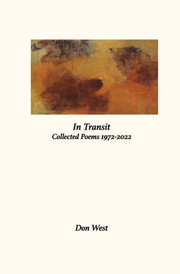 In Transit Collected Poems 1972-2022 by West, Don