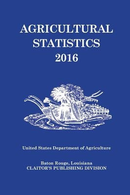 Agricultural Statistics 2016 by Us Department of Agriculture