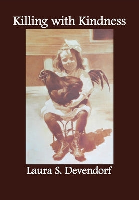 Killing with Kindness 2nd Edition by Devendorf, Laura