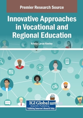 Innovative Approaches in Vocational and Regional Education by Keeley, Krista Larue