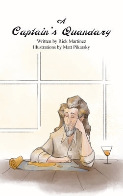A Captain's Quandary by Martinez, Rick A.