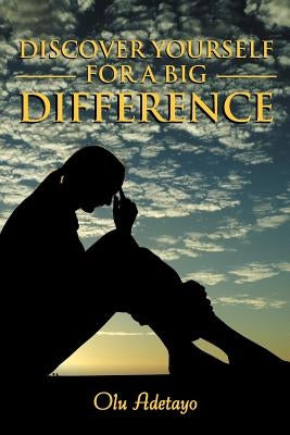 Discover Yourself for a Big Difference by Adetayo, Olu