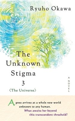 The Unknown Stigma 3 by Okawa, Ryuho