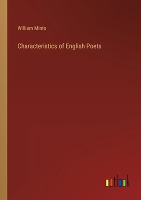 Characteristics of English Poets by Minto, William