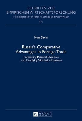 Russia's Comparative Advantages in Foreign Trade: Forecasting Potential Dynamics and Identifying Stimulation Measures by Winker, Peter
