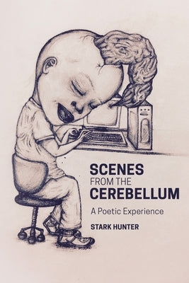 Scenes from the Cerebellum by Hunter, Stark