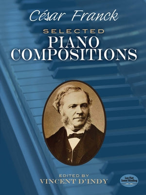 Selected Piano Compositions by Franck, César