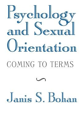 Psychology and Sexual Orientation: Coming to Terms by Bohan, Janis S.
