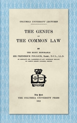 The Genius of the Common Law (1912) by Pollock, Frederick