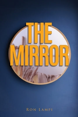 The Mirror: A book of The Mythos by Lampi, Ron
