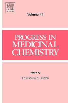 Progress in Medicinal Chemistry: Volume 44 by King, F. D.