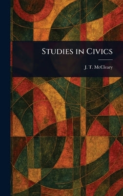 Studies in Civics by McCleary, J. T. (James Thompson)