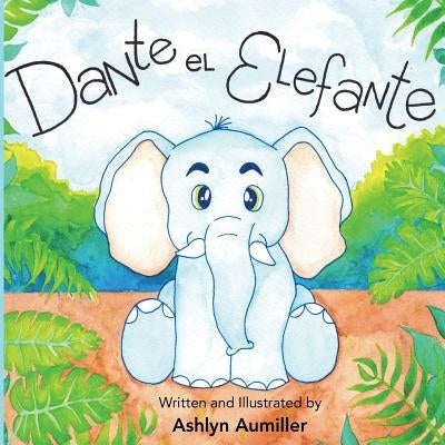 Dante El Elefante by Aumiller, Ashlyn