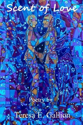 Scent of Love by Gallion, Teresa E.
