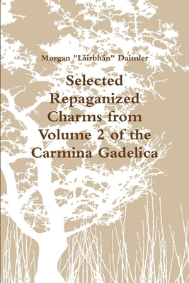 Selected Charms from the Carmina Gadelica by Daimler, Morgan