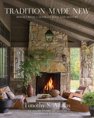 Tradition Made New: Houses with a Sense of Soul and History by Adams, Timothy S.