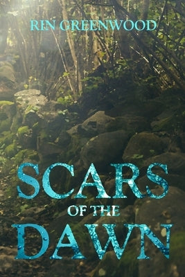 Scars of the Dawn by Greenwood, Rin