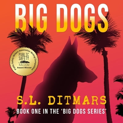 Big Dogs: The Adventure Begins by Ditmars, S. L.
