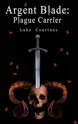 Argent Blade: Plague Carrier by Courtney, Luke